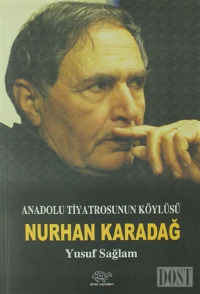 Anadolu Tiyatrosunun Köylüsü: Nurhan Karadağ